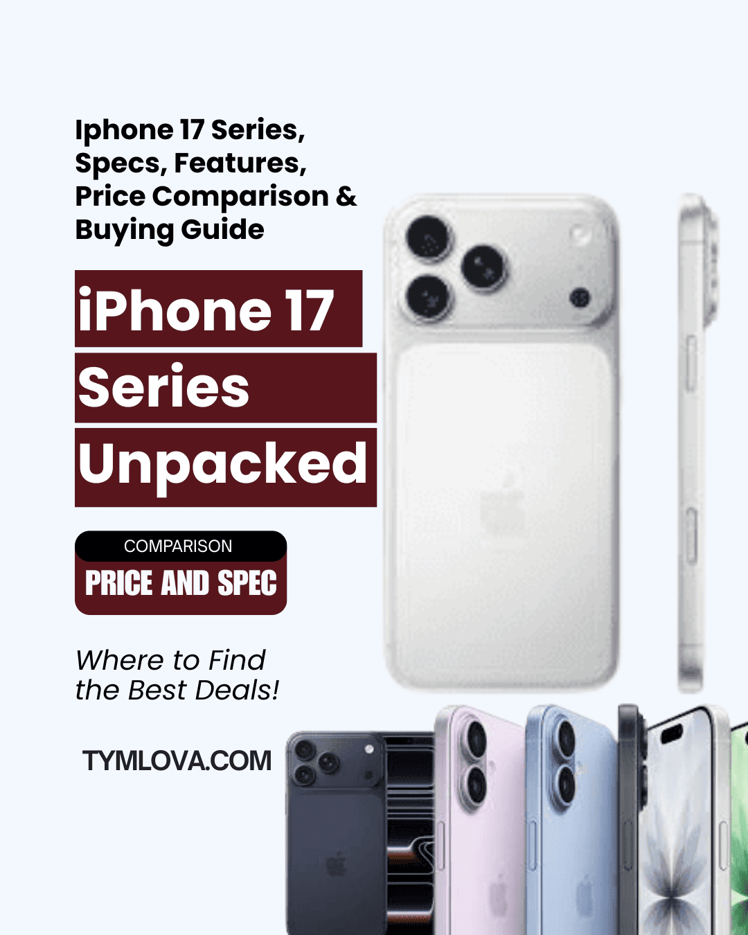 iPhone 17 Series models comparison showing iPhone 17, iPhone 17 Pro and iPhone 17 Pro Max specifications and pricing